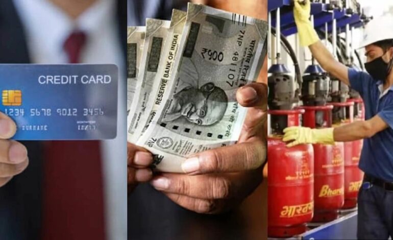 आम लोगों की जिंदगी में आज से हुआ बड़ा बदलाव,जानें सरकार ने क्या-क्या बदला नियम?
